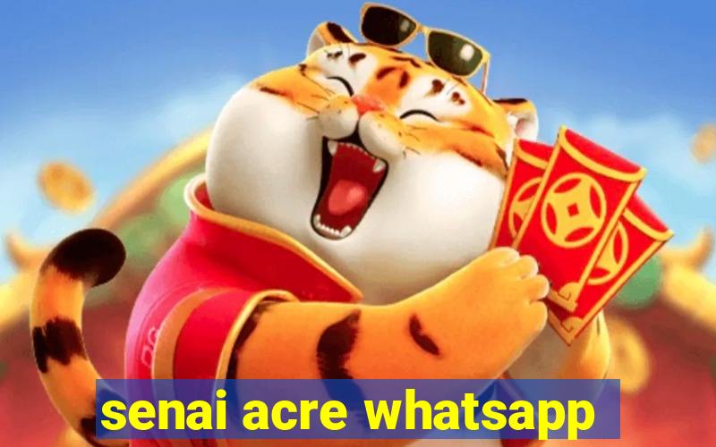 senai acre whatsapp